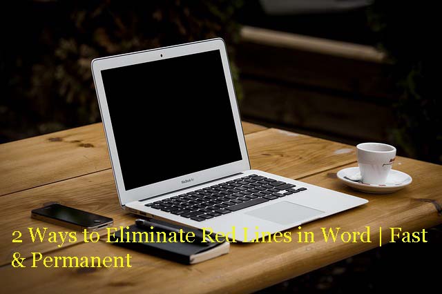2 Ways to Eliminate Red Lines in Word Fast & Permanent