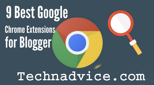 9 Best Google Chrome Extensions for Blogger