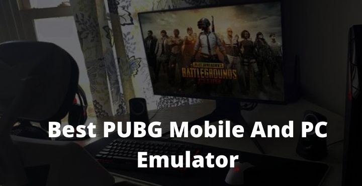 4 Best Pubg Pc Emulator Recommendations Best In 21 Technadvice