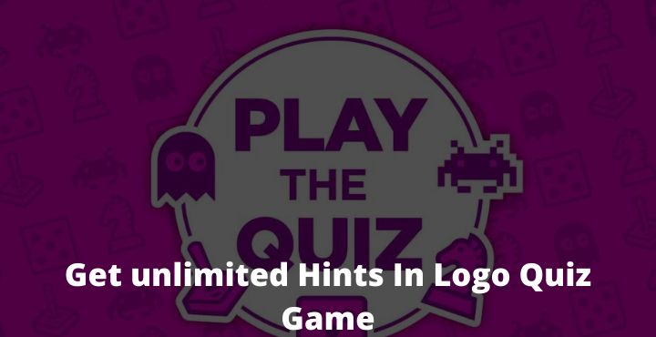 How To Get Unlimited Hints In Logo Quiz Game 2021  Technadvice