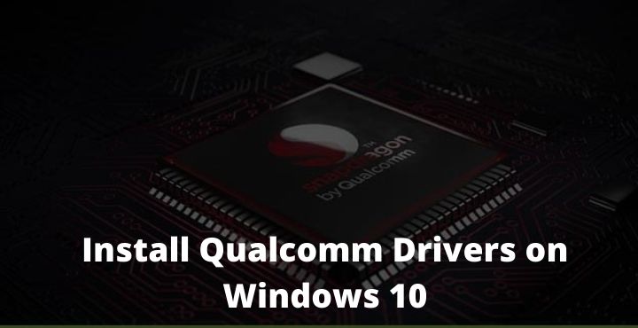 How To Install Qualcomm Drivers on Windows