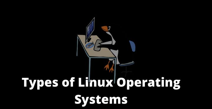 What Are The Different Types Of Linux Operating System