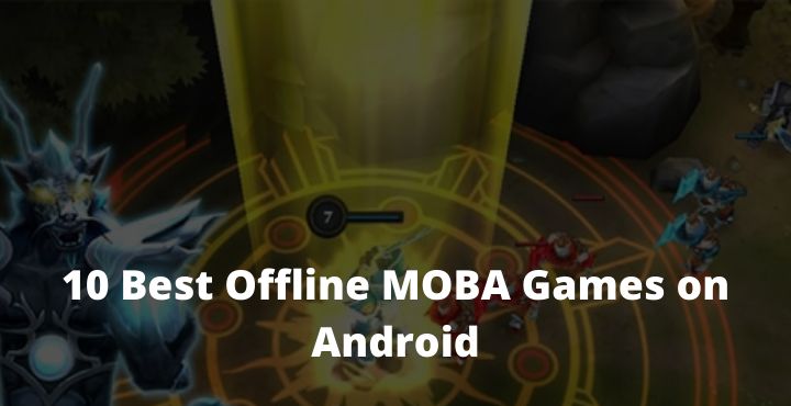 10 Best Offline MOBA Games on Android