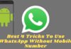 Best 4 Tricks To Use WhatsApp Without Mobile Number