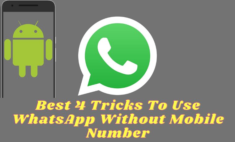Best 4 Tricks To Use WhatsApp Without Mobile Number