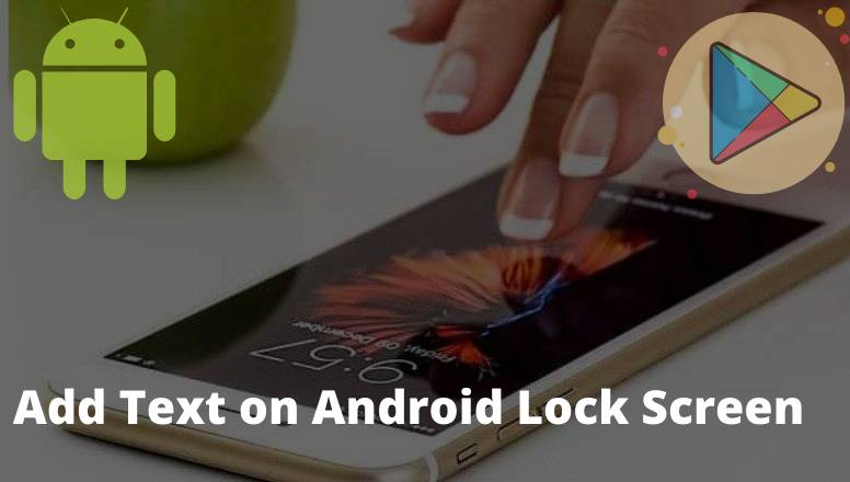 How to Add Text on Android Lock Screen