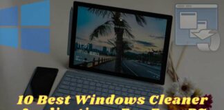 10 Best Windows Cleaner Applications For Free PC