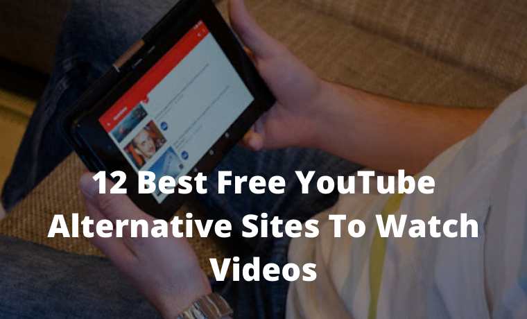 12 Best Free YouTube Alternative Sites To Watch Videos