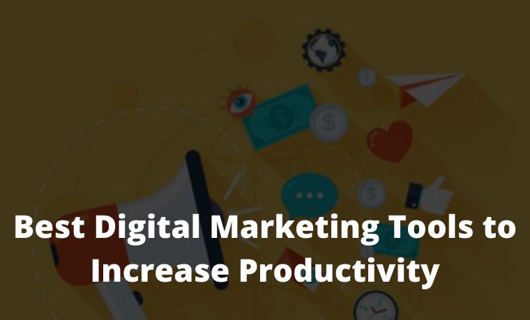 13 Best Digital Marketing Tools to Increase Productivity