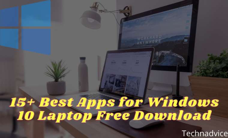 15+ Best Apps for Windows 10 Laptop Free Download