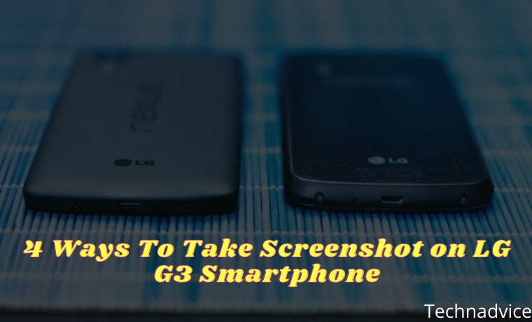 4 Ways To Take Screenshot on LG G3 Smartphone