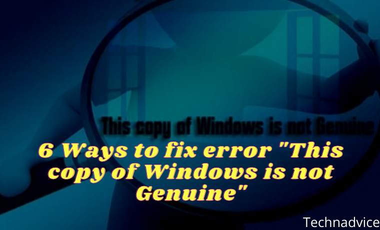 6 Ways to fix error This copy of Windows is not Genuine