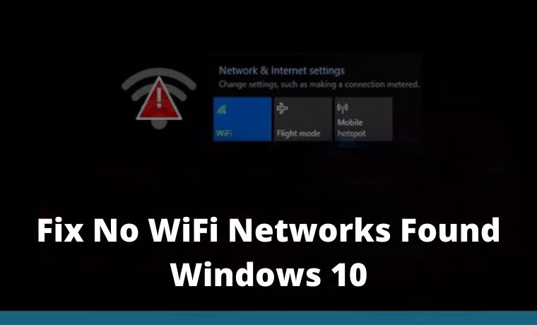 9 Ways to Fix No WiFi Networks Found Windows 10