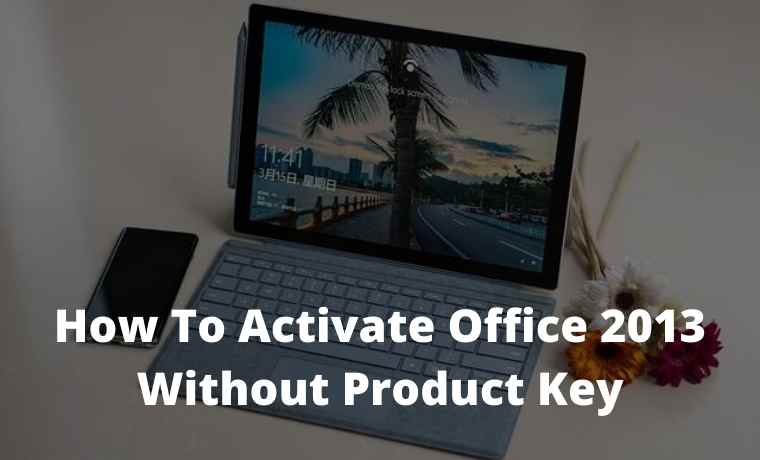 Activate Office 2013 Without Product Key