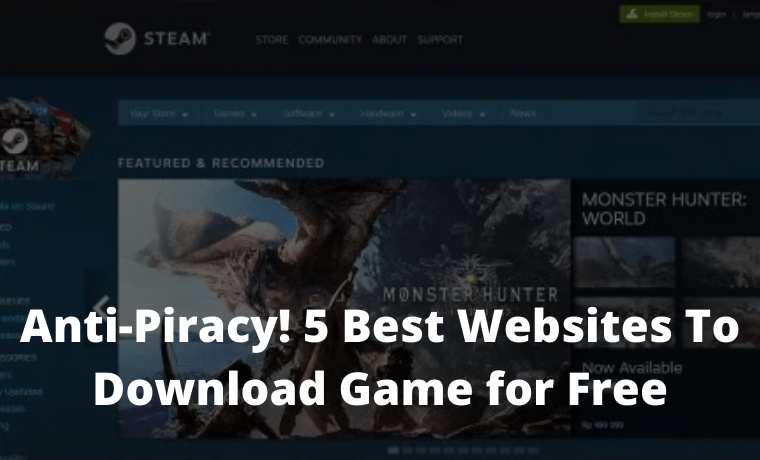 Anti-Piracy! 5 Best Websites To Download Game for Free