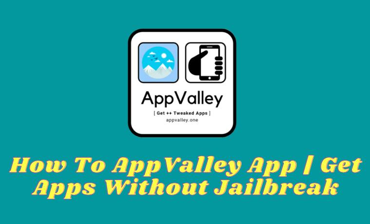 How To AppValley App Get Apps Without Jailbreak