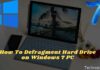 How To Defragment Hard Drive on Windows 7 PC