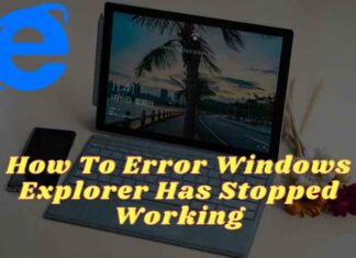 How To Error Windows Explorer Has Stopped Working