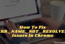 How To Fix ERR_NAME_NOT_RESOLVED Issues In Chrome