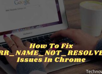 How To Fix ERR_NAME_NOT_RESOLVED Issues In Chrome