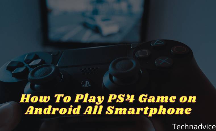 How To Play PS4 Game on Android All Smartphone