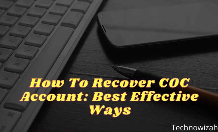 How To Recover COC Account Best Effective Ways
