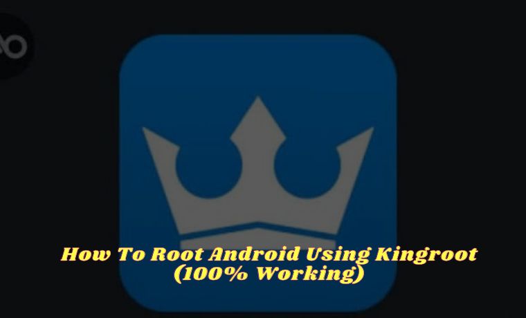 How To Root Android Using Kingroot (100% Working)