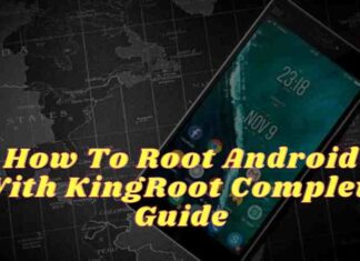 How To Root Android With KingRoot Complete Guide