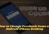 How to Change Facebook Name on Android iPhone Desktop