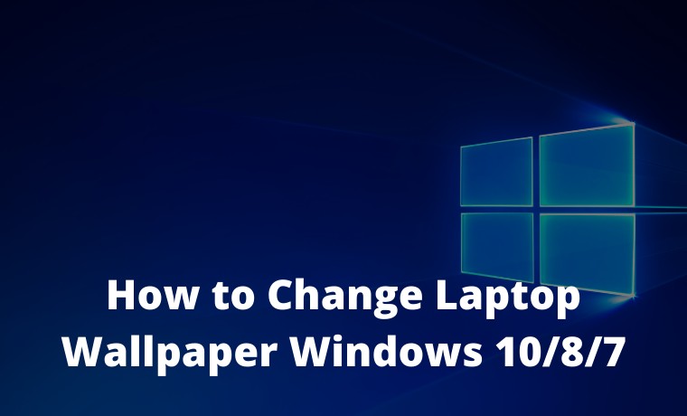 How To Change Laptop Wallpaper Windows 10/8/7 - Technadvice