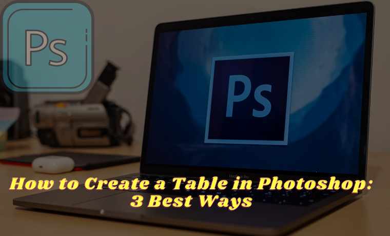 How to Create a Table in Photoshop 3 Best Ways
