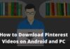 How to Download Pinterest Videos on Android and PC