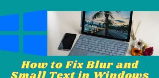 How to Fix Blur and Small Text in Windows 10