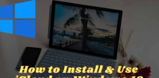 How to Install & Use iCloud on Windows 10