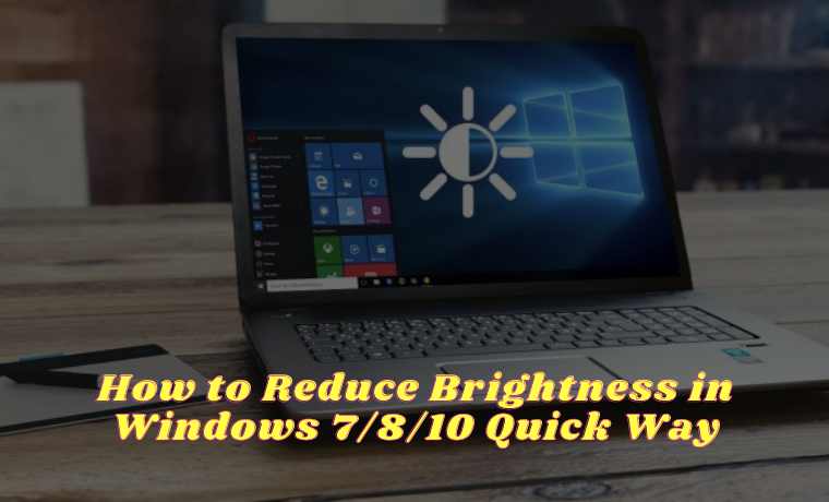 How to Reduce Brightness in Windows 7810 Quick Way 