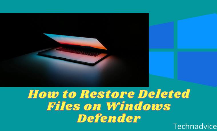 How to Restore Deleted Files on Windows Defender