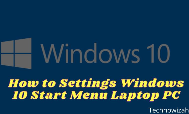 How to Settings Windows 10 Start Menu Laptop PC