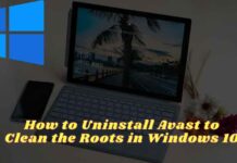 How to Uninstall Avast to Clean the Roots in Windows 10