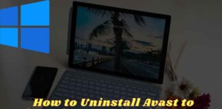 How to Uninstall Avast to Clean the Roots in Windows 10