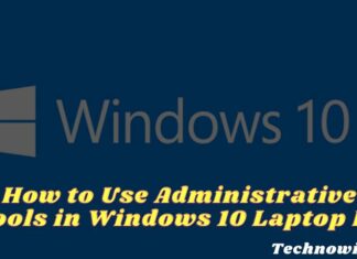 How to Use Administrative Tools in Windows 10 Laptop PC