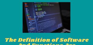 The Definition of Software And Functions Are Discussed Fully