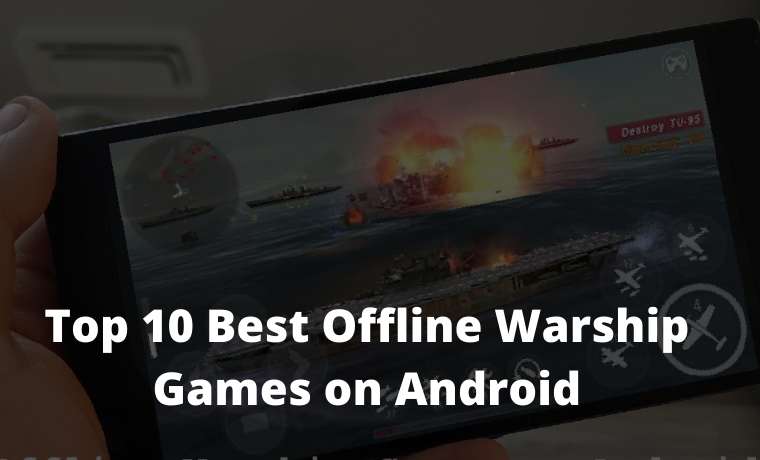 Top 10 Best Offline Warship Games on Android 2021