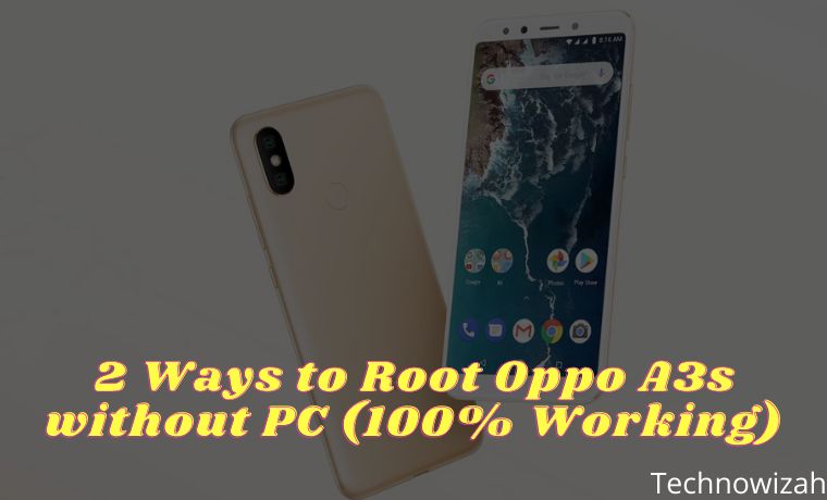 2 Ways to Root Oppo A3s without PC (100% Working)