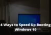 4 Ways to Speed ​​Up Booting Windows 10