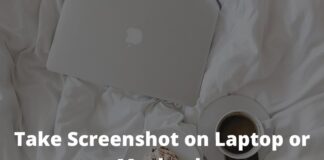 7 Easy Ways to Take Screenshot on Laptop or Macbook