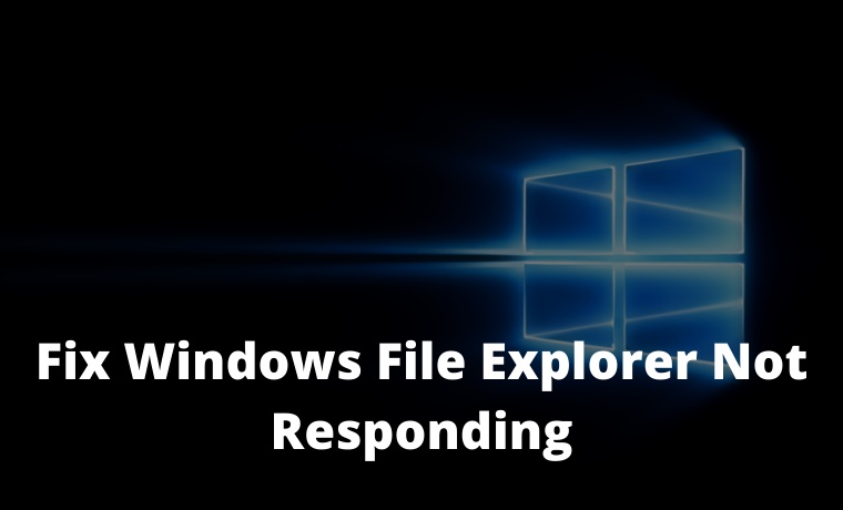 7 Ways to Fix Windows File Explorer Not Responding