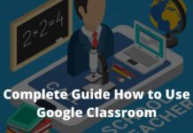 Complete Guide How to Use Google Classroom