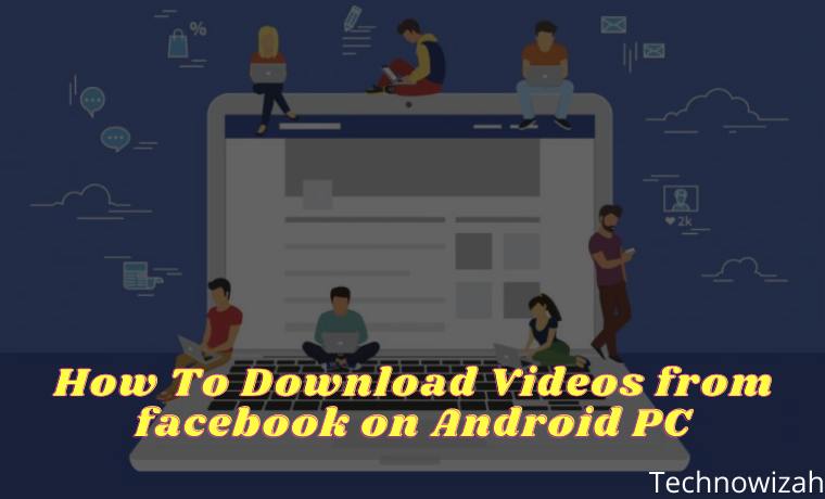 How To Download Videos from facebook on Android PC