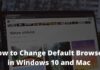 How to Change Default Browser in Windows 10 and Mac