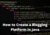 How to Create a Blogging Platform in Java